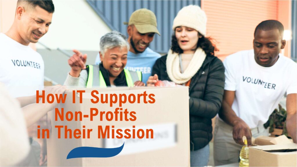 How IT Supports Non- Profits in Their Mission